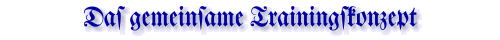 Das gemeinsame Trainingskonzept