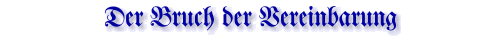 Der Bruch der Vereinbarung